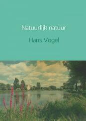 Natuurlijk natuur - Hans Vogel (ISBN 9789402198362)