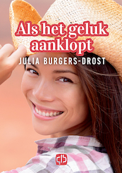 Als het geluk aanklopt - Julia Burgers-Drost (ISBN 9789036435826)