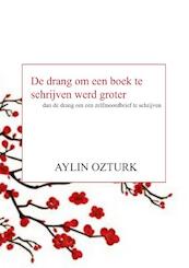 De drang om een boek te schrijven werd groter - Aylin Ozturk (ISBN 9789463987509)