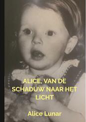 Alice, van de schaduw naar het licht - Alice Lunar (ISBN 9789402137521)