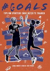 #GOALS Tips om sporters (nog) beter te trainen - Laura Jonker, Nico van Yperen (ISBN 9789054724308)