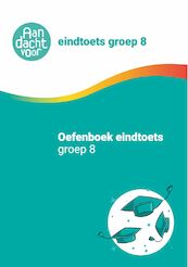 Oefenboek Eindtoets Groep 8 - (ISBN 9789490988449)