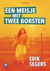Een meisje met twee borsten - Erik Segers (ISBN 9789082987126)