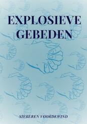 EXPLOSIEVE GEBEDEN - Sieberen Voordewind (ISBN 9789464055634)