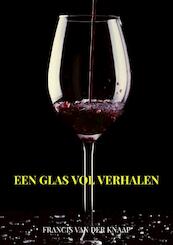 Een glas vol verhalen - Francis Van der Knaap (ISBN 9789464055016)