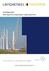 Praktijkpocket Wet algemene bepalingen omgevingsrecht - Drs. R.P.A. Otte (ISBN 9789086351251)