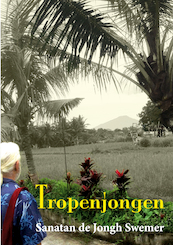 Tropenjongen - Sanatan de Jongh Swemer (ISBN 9789492079374)