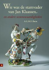 Wie was de stamvader van Jan Klaassen en andere wetenswaardigheden - A.G.M.F. Brok (ISBN 9789048410132)
