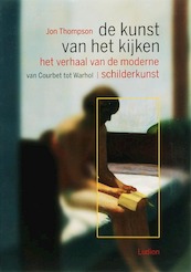 Het verhaal van de moderne schilderkunst van Courbet tot Warhol - Josephiene Thompson (ISBN 9789055446254)