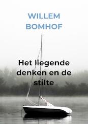 Het liegende denken en de stilte - Willem Bomhof (ISBN 9789403609393)