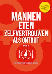Mannen eten zelfvertrouwen als ontbijt - Kikkienanje Van den Brink (ISBN 9789492107268)