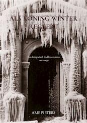 Als Koning Winter regeert - Arie Pieters (ISBN 9789403617404)