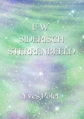 Uw Siderisch Sterrenbeeld - Yves Polet (ISBN 9789464188301)