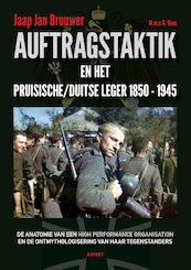 Auftragstaktik en het Pruisische/Duitse leger 1850-1945 - Jaap Jan Brouwer (ISBN 9789464243635)