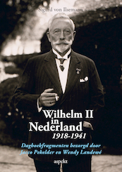 Wilhelm II in Nederland 1918-1941 - Sigurd Von Ilsemann (ISBN 9789464246773)