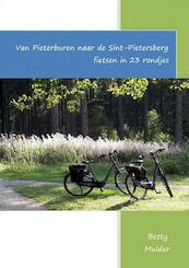Van Pieterburen naar Sint-Pietersberg fietsen in 23 rondjes - Betty Mulder (ISBN 9789403629315)