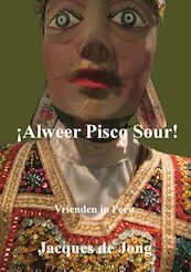 Alweer Pisco Sour - Jacques de Jong (ISBN 9789492394033)