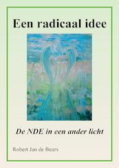 Een radicaal idee - Robert Jan de Beurs (ISBN 9789464069716)