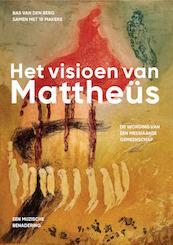 Het visioen van Mattheüs - Bas van den Berg (ISBN 9789493175679)