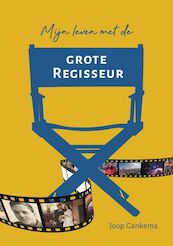 Mijn leven met de grote Regisseur - Joop Gankema (ISBN 9789083171791)