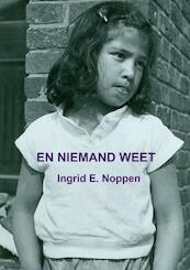 En niemand weet - Ingrid E. Noppen (ISBN 9789403641379)