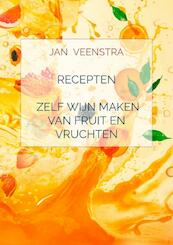 Recepten 'Zelf wijn maken van fruit en vruchten'. - Jan Veenstra (ISBN 9789403635651)