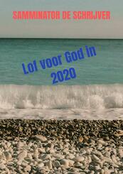 Lof voor God in 2020 - Samminator De schrijver (ISBN 9789403642925)
