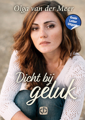Dicht bij geluk - Olga van der Meer (ISBN 9789036438605)