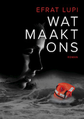 WAT MAAKT ONS - Efrat Lupi (ISBN 9789083179612)