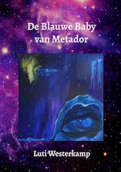 De Blauwe Baby van Metador - Luti Westerkamp (ISBN 9789403642321)