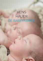 DE BABYFABRIEK - Hens Hauer (ISBN 9789464488883)