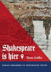 Shakespeare is hier! - Thom Griffie (ISBN 9789464433302)