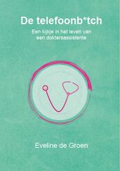 De telefoonb*tch - Eveline de Groen (ISBN 9789083243733)