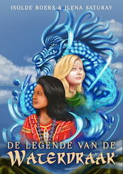 De legende van de waterdraak - Isolde Boers, Ilena Saturay (ISBN 9789493265158)