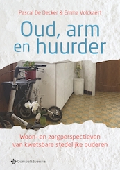 Oud, arm en huurder - Pascal De Decker, Emma Volckaert (ISBN 9789463712682)