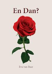 En Dan? - Eva van Baar (ISBN 9789464060621)