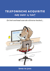 Telefonische acquisitie, hoe mooi is dat! - Jeroen J.S. Van Ginkel (ISBN 9789090345109)