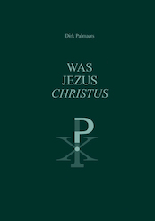 WAS JEZUS CHRISTUS ? - Dirk Palmaers (ISBN 9789460083624)