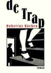 De Trap - Robertus Baeken (ISBN 9789464657401)