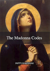 The Madonna Codes - Patty Harpenau (ISBN 9789082492569)