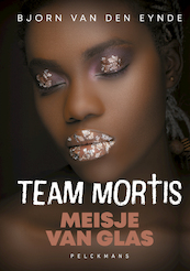 Team Mortis 12 - Meisje van Glas (e-book) - Bjorn Van den Eynde (ISBN 9789463374774)