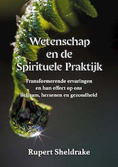 Wetenschap en de Spirituele Praktijk - Rupert Sheldrake (ISBN 9789464610734)