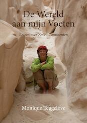 De Wereld aan mijn Voeten - Monique Teggelove (ISBN 9789464802542)