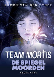 Team Mortis 7 - De Spiegelmoorden (e-book) - Bjorn Van den Eynde (ISBN 9789463374729)