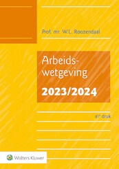 Arbeidswetgeving 2023/2024 - W.L. Roozendaal (ISBN 9789013171419)