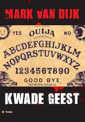 Kwade geest - Mark van Dijk (ISBN 9789048413690)