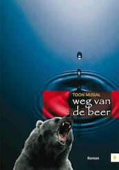 Weg van de beer - Toon Musial (ISBN 9789048417148)