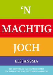 'n Machtig joch - E. Jansma, Els Jansma (ISBN 9789089541086)