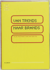 Van trends naar brands - H. Roothart, W. van der Pol (ISBN 9789014079646)
