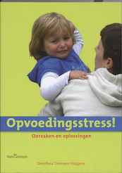 Opvoedingsstress ! - Dorothea Timmers-Huigens (ISBN 9789023245513)